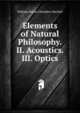Elements of Natural Philosophy. II. Acoustics. III. Optics, William Holms Chambers Bartlett 