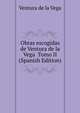 Obras escogidas de Ventura de la Vega Tomo II (Spanish Edition), Ventura de la Vega 