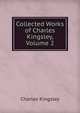 Collected Works of Charles Kingsley, Volume 2, Charles Kingsley 