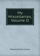 My Miscellanies, Volume II, William Wilkie Collins 