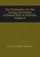 The Clockmaker: Or, The Sayings and Doings of Samuel Slick of Slickville, Volume II, Haliburton Thomas Chandler 