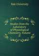 Studies from the Laboratory of Physiological Chemistry, Volume II, Yale University 