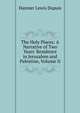 The Holy Places: A Narrative of Two Years' Residence in Jerusalem and Palestine, Volume II, Hanmer Lewis Dupuis 