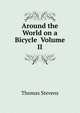 Around the World on a Bicycle Volume II, Thomas Stevens 