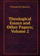 Theological Essays and Other Papers; Volume 2, Thomas de Quincey 