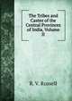 The Tribes and Castes of the Central Provinces of India, Volume II, R. V. Russell 