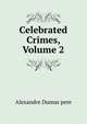 Celebrated Crimes, Volume 2, Alexandre Dumas pere 