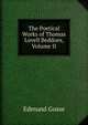 The Poetical Works of Thomas Lovell Beddoes, Volume II, Gosse Edmund 