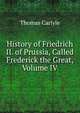 History of Friedrich II. of Prussia, Called Frederick the Great, Volume IV, Carlyle, Thomas, 1795-1881 