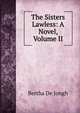 The Sisters Lawless: A Novel, Volume II, Bertha de Jongh 