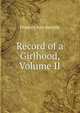 Record of a Girlhood, Volume II, Frances Ann Kemble 