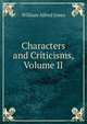 Characters and Criticisms, Volume II, William Alfred Jones 