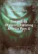 The Works Of Henry Fielding Amelia Part II, Heinrich Kretschmayr 