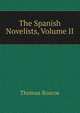 The Spanish Novelists, Volume II, Thomas Roscoe 