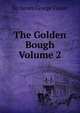 The Golden Bough Volume 2, Frazer, James George, Sir, 1854-1941 