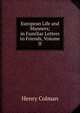 European Life and Manners; in Familiar Letters to Friends, Volume II, Henry Colman 
