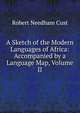 A Sketch of the Modern Languages of Africa: Accompanied by a Language Map, Volume II, Cust, Robert Needham, 1821-1909 