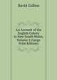An Account of the English Colony in New South Wales, Volume 2 (Large Print Edition), David Collins 