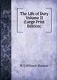 The Life of Duty Volume II (Large Print Edition), H. J. Wilmot-Buxton 