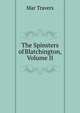 The Spinsters of Blatchington, Volume II, Mar Travers 