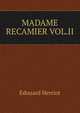 MADAME RECAMIER VOL.II, Edouard Herriot 
