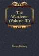 The Wanderer (Volume III), Fanny Burney 