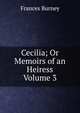 Cecilia; Or Memoirs of an Heiress Volume 3, Frances Burney 