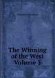 The Winning of the West Volume 3, Theodore Roosevelt 