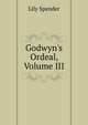 Godwyn's Ordeal, Volume III, Lily Spender 
