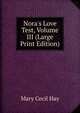 Nora's Love Test, Volume III (Large Print Edition), Mary Cecil Hay 