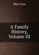 A Family History, Volume III, Mary Eyre 