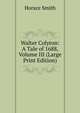 Walter Colyton: A Tale of 1688, Volume III (Large Print Edition), Horace Smith 