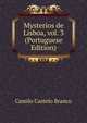 Mysterios de Lisboa, vol. 3 (Portuguese Edition), Branco Camilo Castelo 