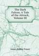 The Dark Falcon. A Tale of the Attruck, Volume III, James Baillie Fraser 
