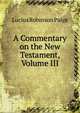 A Commentary on the New Testament, Volume III, Lucius Robinson Paige 