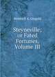 Steyneville; or Fated Fortunes, Volume III, Helene E A. Gingold 