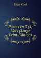 Poems in 3 (4) Vols (Large Print Edition), Eliza Cook 