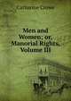 Men and Women; or, Manorial Rights, Volume III, Catharine Crowe 
