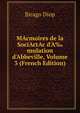 MAcmoires de la SociActAc d'A‰mulation d'Abbeville, Volume 3 (French Edition), Birago Diop 