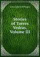Stories of Torres Vedras, Volume III, John Gideon Millingen 