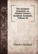 The Scripture Expositor; or, District Visitor's Scripture Assistant, Volume III, Charles Holland 