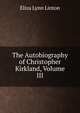 The Autobiography of Christopher Kirkland, Volume III, Eliza Lynn Linton 