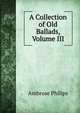 A Collection of Old Ballads, Volume III, Ambrose Philips 
