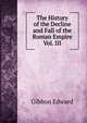 The History of the Decline and Fall of the Roman Empire Vol. III, Edward Gibbon 