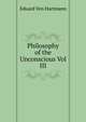 Philosophy of the Unconscious Vol III, Eduard von Hartmann 