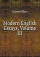 Modern English Essays, Volume III, Rhys Ernest 