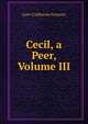 Cecil, a Peer, Volume III, Gore (Catherine Frances) 