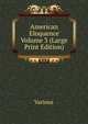 American Eloquence Volume 3 (Large Print Edition), Various 