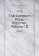 The Common Pleas Reporter, Volume III, Pennsylvan Pennsylvania Supreme Court 