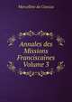 Annales des Missions Franciscaines Volume 3, Marcellino da Ciuezza 